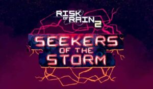 Risk of Rain Seeker of The Storm