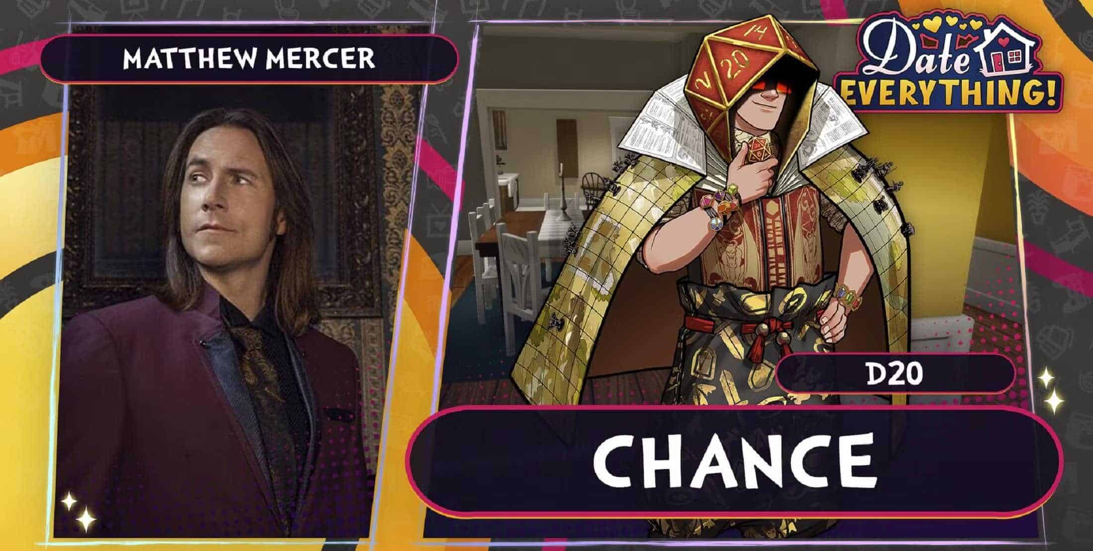 Matt Mercer as character Chance in Date Everything